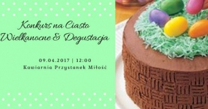Wielkanoc z Miłością -  konkurs na ciasto wielkanocne dla seniorów & degustacja