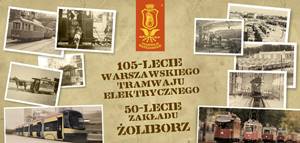 Obchody 105-lecia Warszawskiego Tramwaju Elektrycznego oraz 50-lecia Zakładu Żoliborz