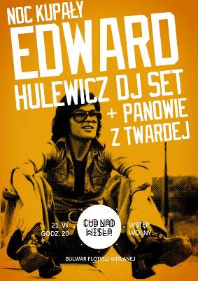 EDWARD HULEWICZ (dj set) x PANOWIE Z TWARDEJ