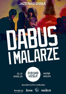 Jazz nad Wisłą: DABUS + MALARZE