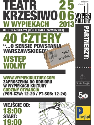 Spektakl "40 cztery" ... o sense Powstania Warszawskiego - 25 VI - Teatr Krzesiwo - WYPIEKI KULTURY