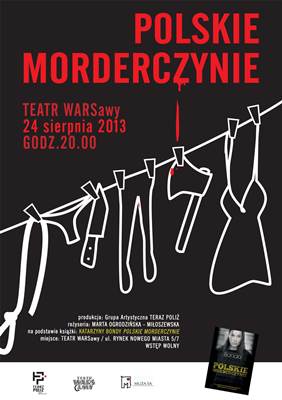 Pokaz teatralny stworzony na podstawie książki "Polskie morderczynie"