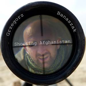 Shooting Afghanistan. Otwarcie wystawy Grzegorza Banaszaka