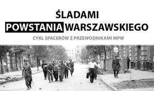 Śladami Powstania Warszawskiego - spacer po Sadybie