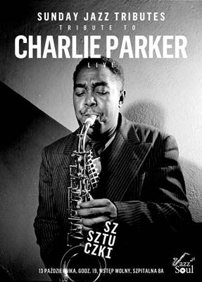 Sunday Jazz Tributes: Charlie Parker