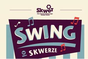 Potańcówka "Swing w Skwerze"