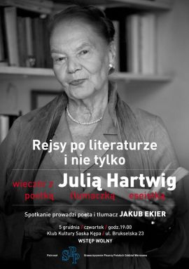 Rejsy po literaturze i nie tylko, czyli wieczór z Julią Hartwig w Klubie Kultury Saska Kępa