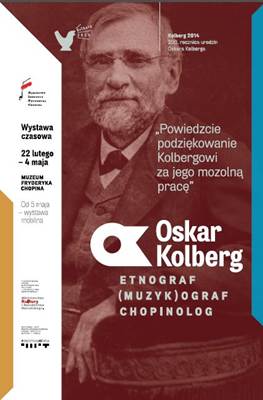 Wernisaż wystawy: Powiedzcie podziękowanie Kolbergowi za jego mozolną pracę. Oskar Kolberg: etnograf, muzykograf, chopinolog