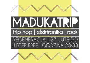MADUKA TRIP - koncert