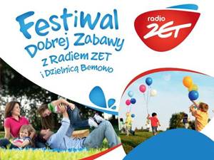 Festiwal Dobrej Zabawy z Radiem ZET i Dzielnicą Bemowo