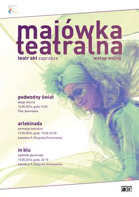 Majówka teatralna 2014 - ARLEKINADA- animacje teatralne