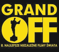 8. GRAND OFF – Najlepsze Niezależne Filmy Świata - dzień 1.