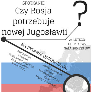 Spotkanie - Czy Rosja potrzebuje nowej Jugosławii?