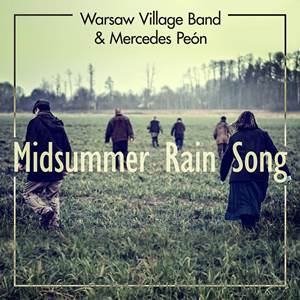 Prapremiera nowego wideoklipu - Warsaw Village Band feat Mercedes Peón "Midsummer Rain Song"