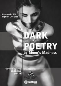Wystawa Moon's Madness "Dark Poetry"