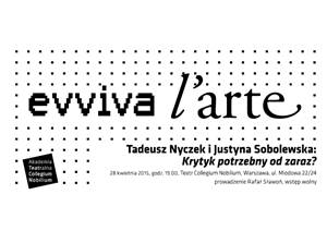 Evviva l'arte: Justyna Sobolewska i Tadeusz Nyczek - Krytyk potrzebny od zaraz?