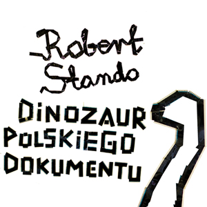 ROBERT STANDO - DINOZAUR POLSKIEGO DOKUMENTU - filmy dokumentalne o tematyce kolejowej