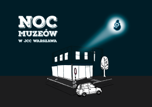 Noc Muzeów w JCC Warszawa