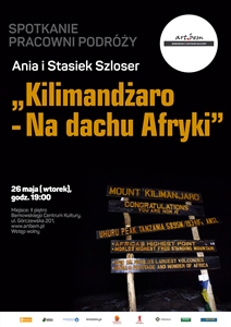 Spotkanie Pracowni Podróży: Ania i Stasiek Szloser "Kilimandżaro - Na dachu Afryki"