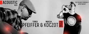 Koncert z cyklu Acoustic Men - Koczot&Pfeiffer