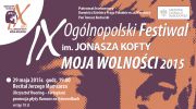IX Ogólnopolski Festiwal im. Jonasza Kofty "Moja Wolności" 2015