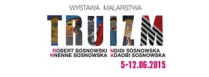 Truizm - Wystawa obrazów Roberta Sosnowskiego, Ndidi Sosnowskiej, Nnenne Sosnowskiej i Adaobi Sosnowskiej