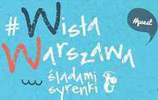 Wisła Warszawa śladami syrenki - gra miejska