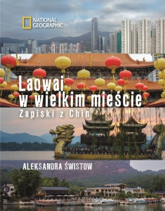 Pojechana przedstawia: "Laowai w wielkim mieście. Zapiski z Chin"