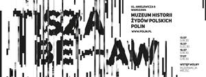 Tisza be-Aw – akcje perfomatywne Teatru 21 w Muzeum POLIN