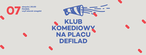 Klub Komediowy prezentuje: Nawijak / Wieczór anegdot na Placu Defilad