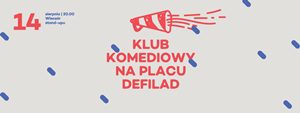 Klub Komediowy prezentuje: Buchwald, Kempa, Walos - Stand-up na Placu Defilad