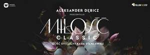 ALEKSANDER DĘBICZ prezentuje: Miłość CLASSIC ft. Kasia Stankiewicz
