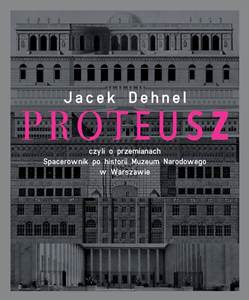 Premiera książki Jacka Dehnela "Proteusz, czyli o przemianach. Spacerownik po historii Muzeum Narodowego w Warszawie"