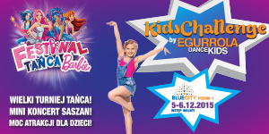 V edycja Wielkiego Turnieju Tańca – Kids Challenge by Egurrola & Festiwal Tańca Barbie