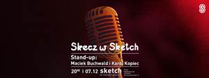 Skecz w Sketch - Stand-up: Maciek Buchwald i Karol Kopiec