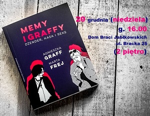 Memy i graffy. Dżender, kasa i seks - spotkanie autorskie z Agnieszką Graff i Martą Frej