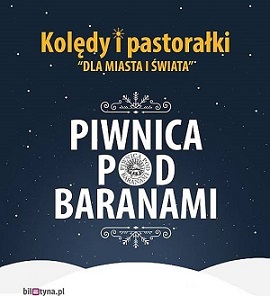 Kolędy i Pastorałki "Dla Miasta i Świata" - PIWNICA POD BARANAMI