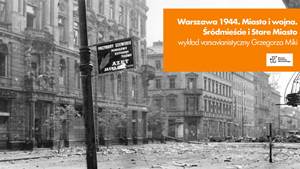 Warszawa 1944. Miasto i wojna. Architektura i urbanistyka w bitwie o Warszawę