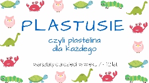 Plastusie - warsztaty plastyczne dla dzieci