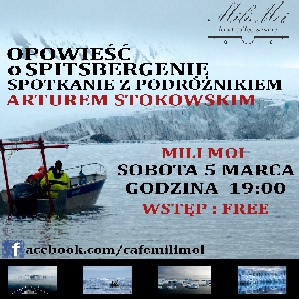 Opowieść o Spitsbergenie. Spotkanie z Podróżnikiem Arturem Stokowskim
