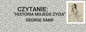Historia mojego życia George Sand. Czytanie z muzyką na żywo. Odsłona pierwsza