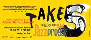 TAKE 5 - 5-urodziny JazzPRESSu - koncert Atom String Quartet i Kamil Piotrowicz Sextet