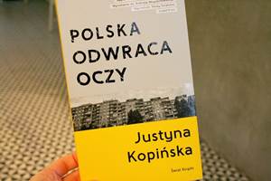 Polska odwraca oczy - spotkanie autorskie z Justyną Kopińską