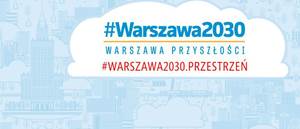 WARSZAWA2030. PRZESTRZEŃ II - debata
