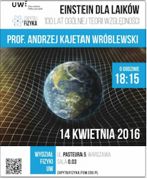 Prof. Andrzej Kajetan Wróblewski - "Einstein dla laików - 100 lat Ogólnej Teorii Względności"