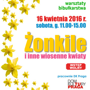 Warsztaty bibułkarskie "Żonkile i inne wiosenne kwiaty" w DK Praga