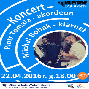 Piotr Tomala (akordeon) & Michał Robak (klarnet) - Koncert z cyklu Muzyczne Labirynty 