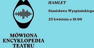Mówiona Encyklopedia Teatru Polskiego: Hamlet
