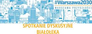  Białołęka, spotkanie dyskusyjne #Warszawa2030