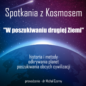 Spotkania z kosmosem „W poszukiwaniu drugiej Ziemi" w DK Praga